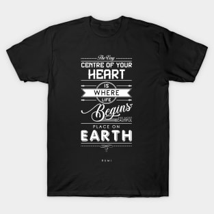 The most beautiful place on earth - Rumi Quote Typography T-Shirt